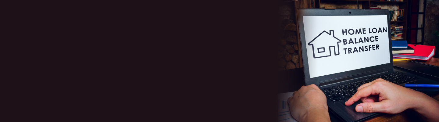 Home Loan Balance Transfer Process Home Loan Balance Transfer Process